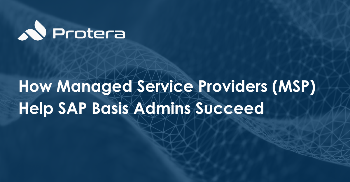 How Managed Service Providers ( MSP ) Help SAP Basis Admins Succeed