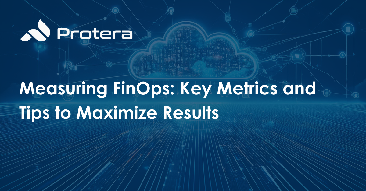 Measuring FinOps: Key Metrics and Tips to Maximize Results