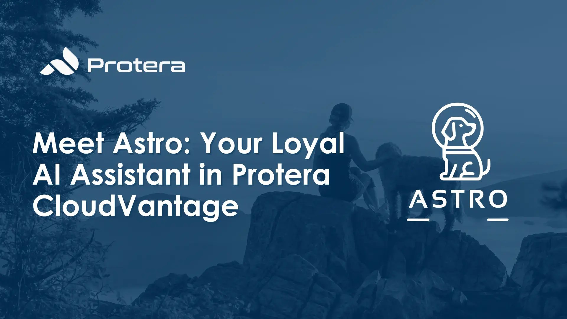 Meet Astro, Your Loyal AI Assistant in Protera CloudVantage