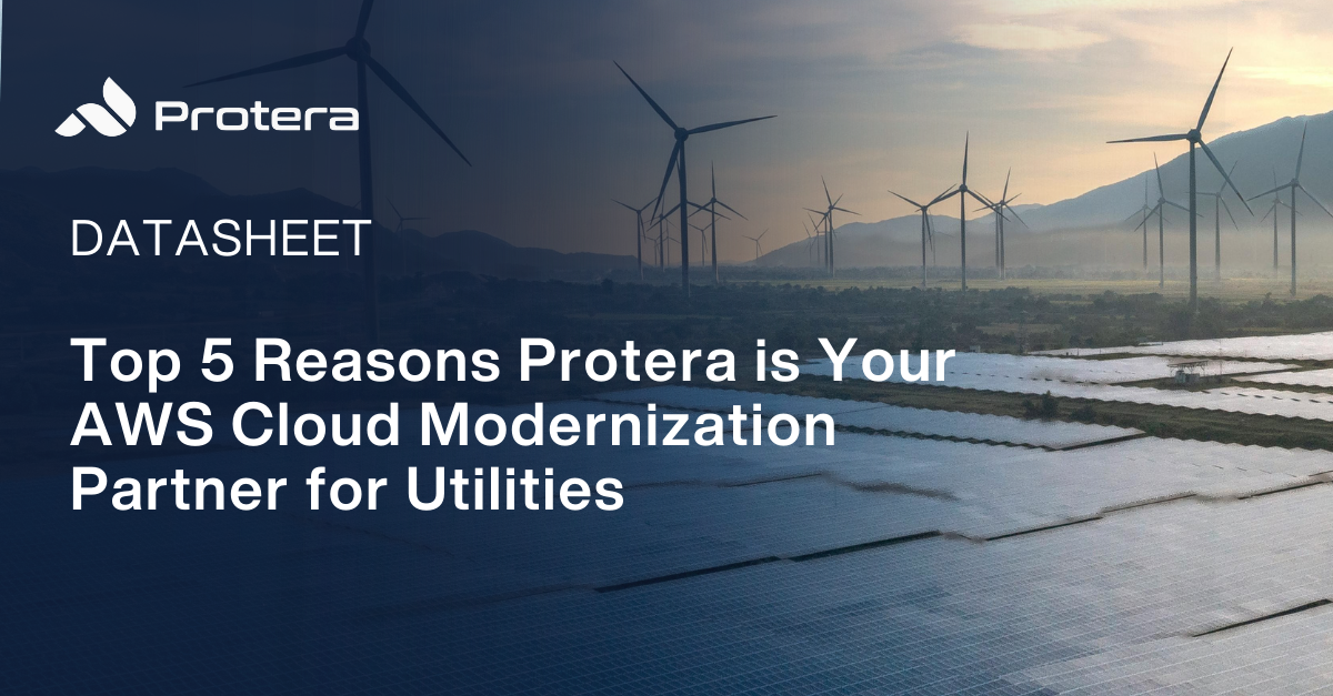 Top 5 Reasons Protera is Your AWS Cloud Modernization Partner for Utilities