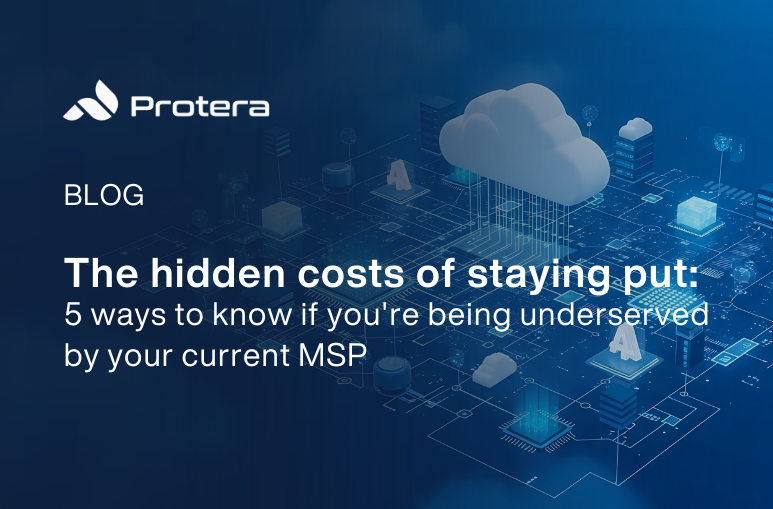 The hidden costs of staying put: 5 ways to know if you're being underserved by your current MSP