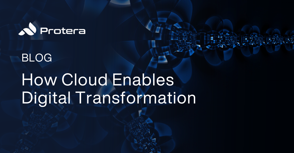 How Cloud Enables Digital Transformation | Protera