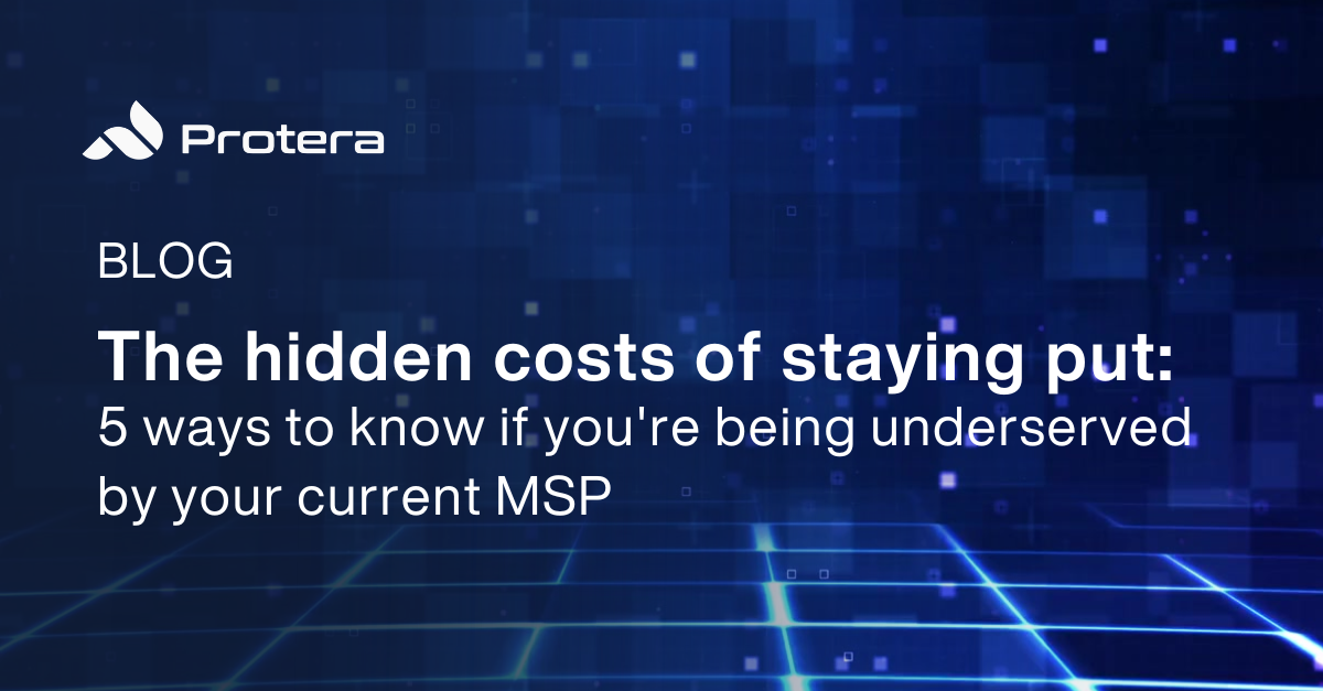The hidden costs of staying put: 5 ways to know if you're being underserved by your current MSP